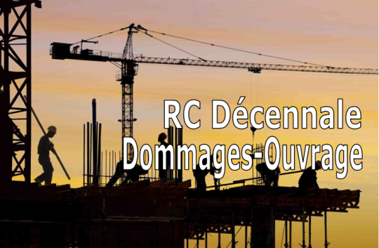 RC Décennale et Dommages-Ouvrage